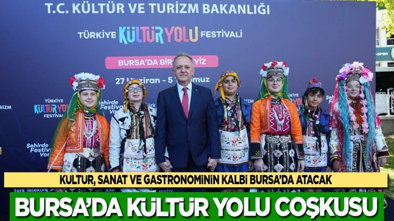 Kültür, sanat ve gastronominin kalbi Bursa Kültür Yolu Festivali'nde atıyor...