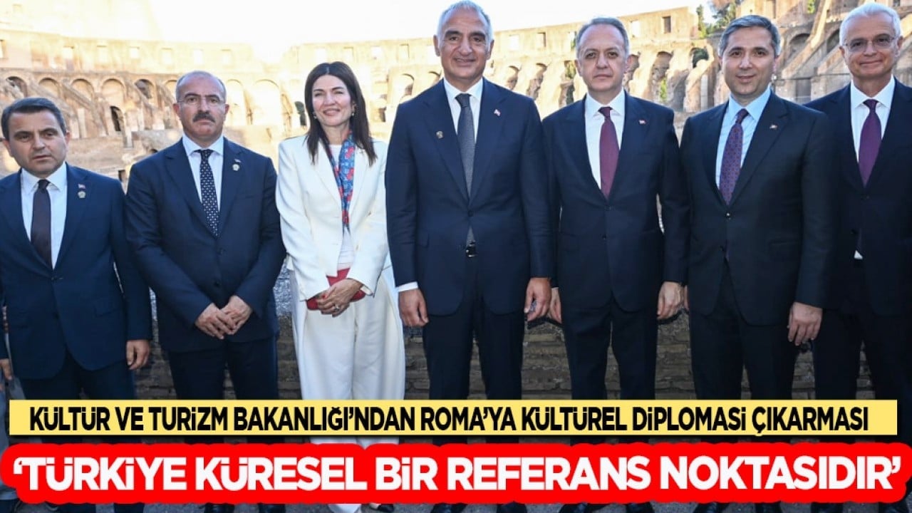 Kültür ve Turizm Bakanlığı'ndan Roma'ya kültürel diplomasi çıkarması...
