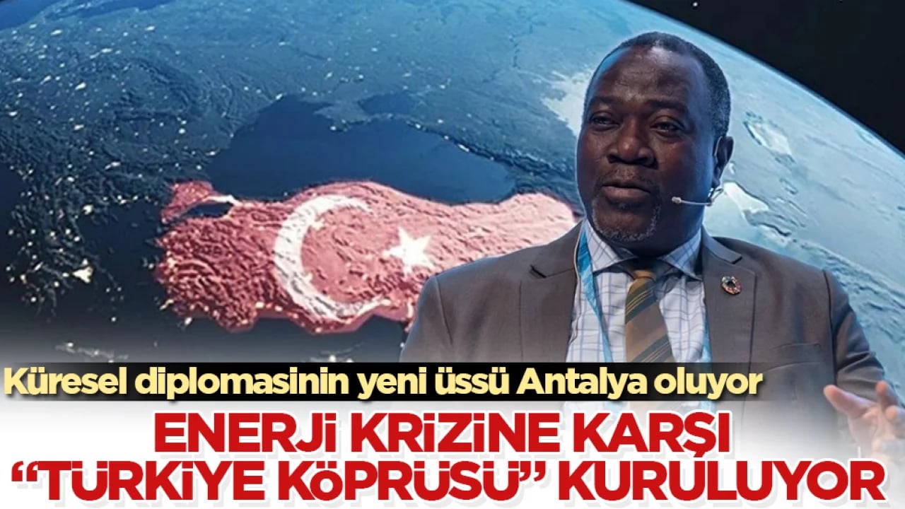 Küresel diplomasinin yeni üssü Antalya oluyor! Enerji krizine karşı "Türkiye köprüsü" kuruluyor