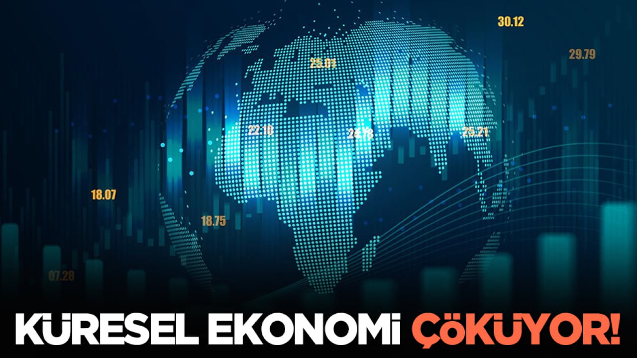 Küresel ekonomi çöküyor!
