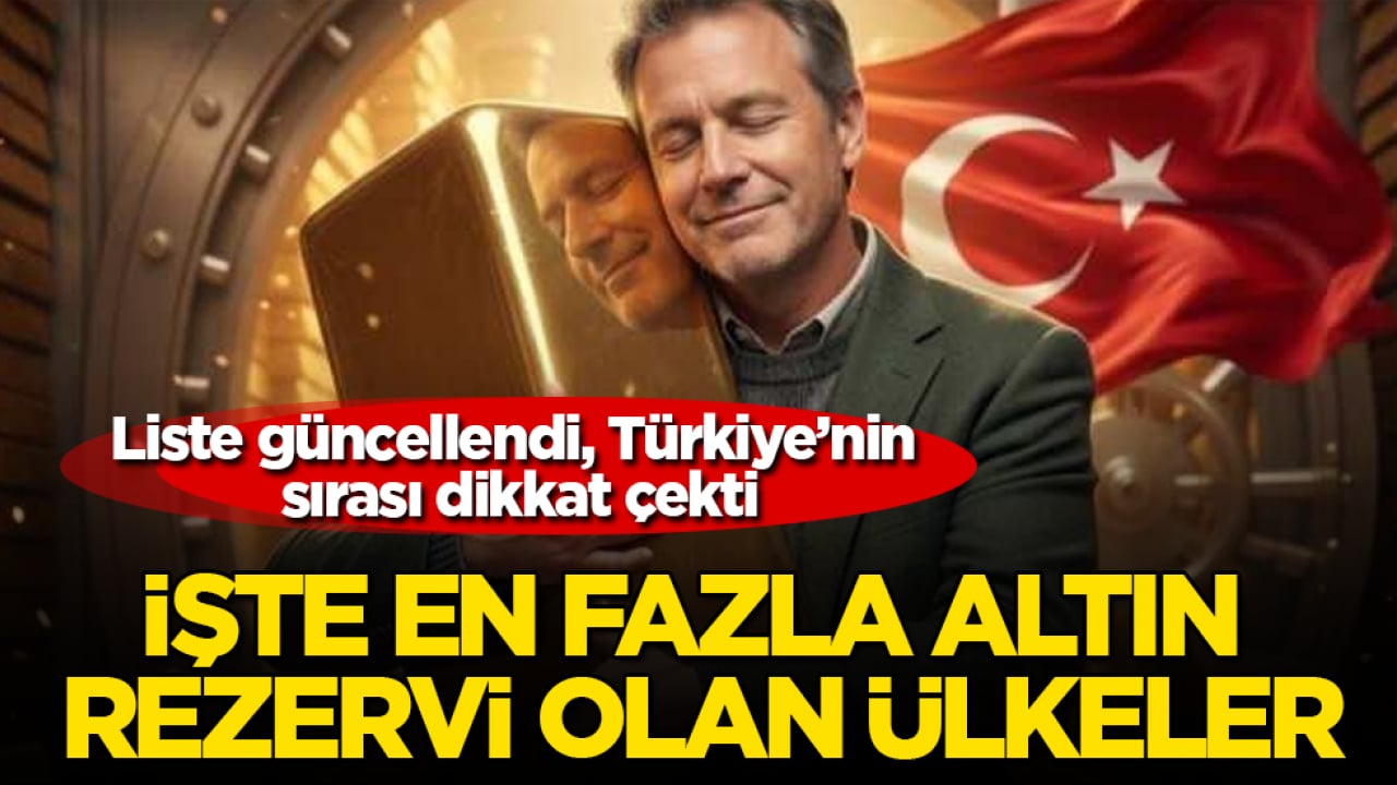 Liste güncellendi, Türkiye’nin sırası dikkat çekti! İşte en fazla altın rezervi olan ülkeler