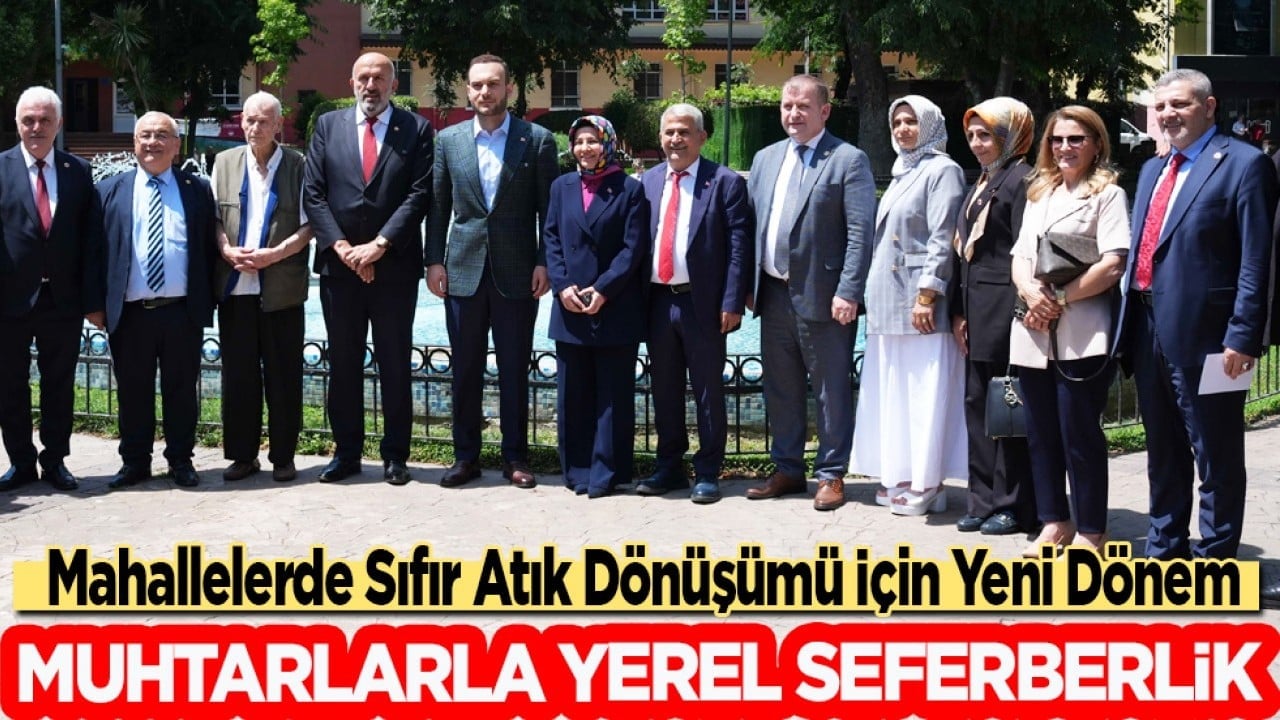 Mahallelerde Sıfır Atık Dönüşümü İçin Yeni Dönem: Muhtarlarla Yerel Seferberlik Başlıyor 