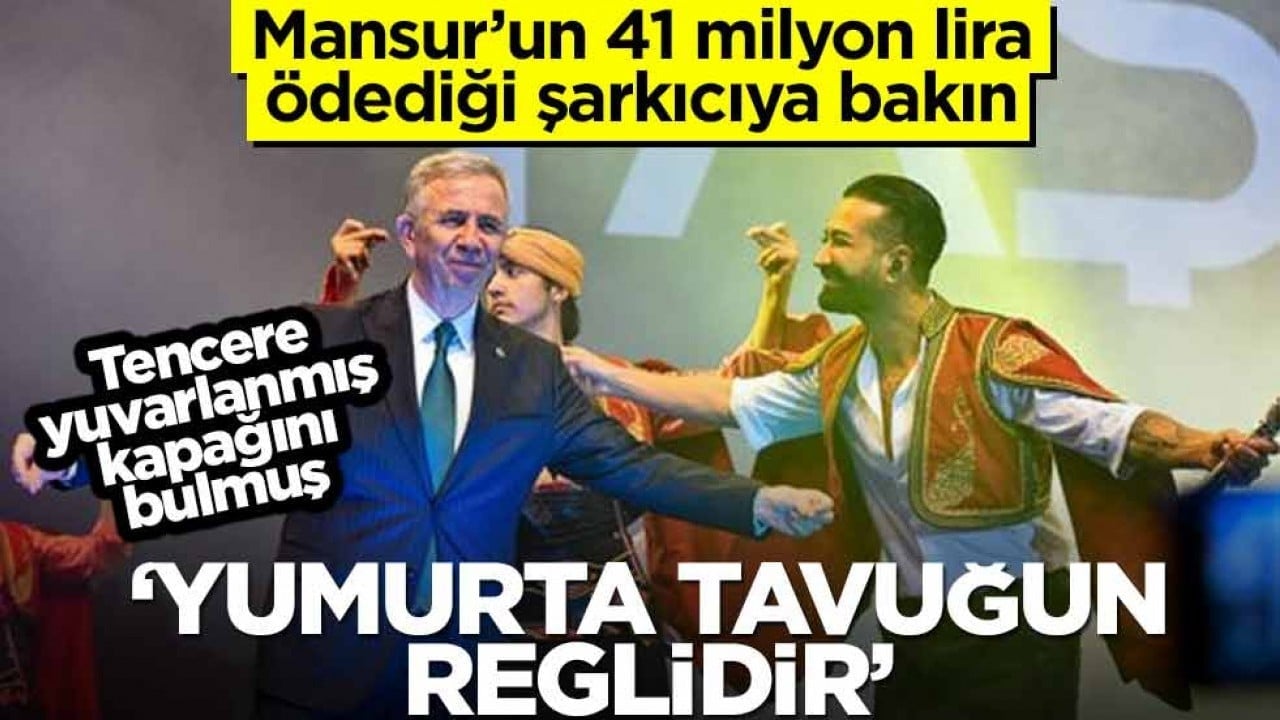 Mansur'un 41 milyon harcadığı şarkıcıya bakın... 'Yumurta tavuğun reglidir'