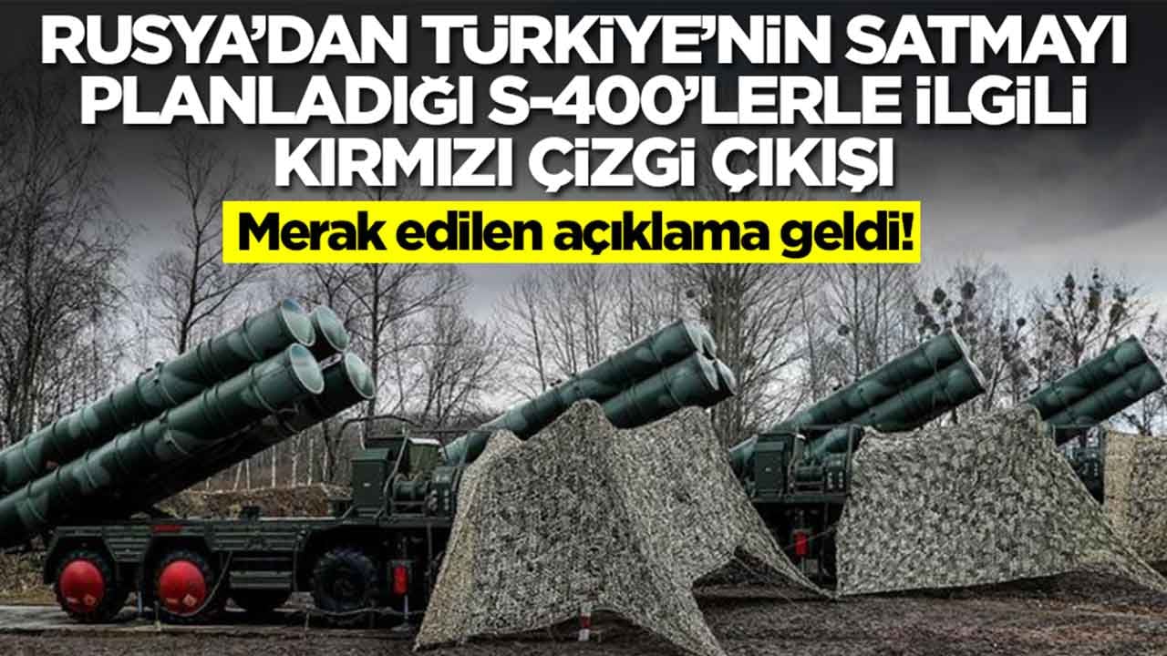 Merak edilen açıklama geldi: Rusya'dan Türkiye'nin satmayı planladığı S-400'lerle ilgili 'kırmızı çizgi' çıkışı
