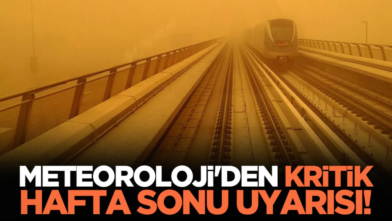 Meteoroloji'den kritik hafta sonu uyarısı!
