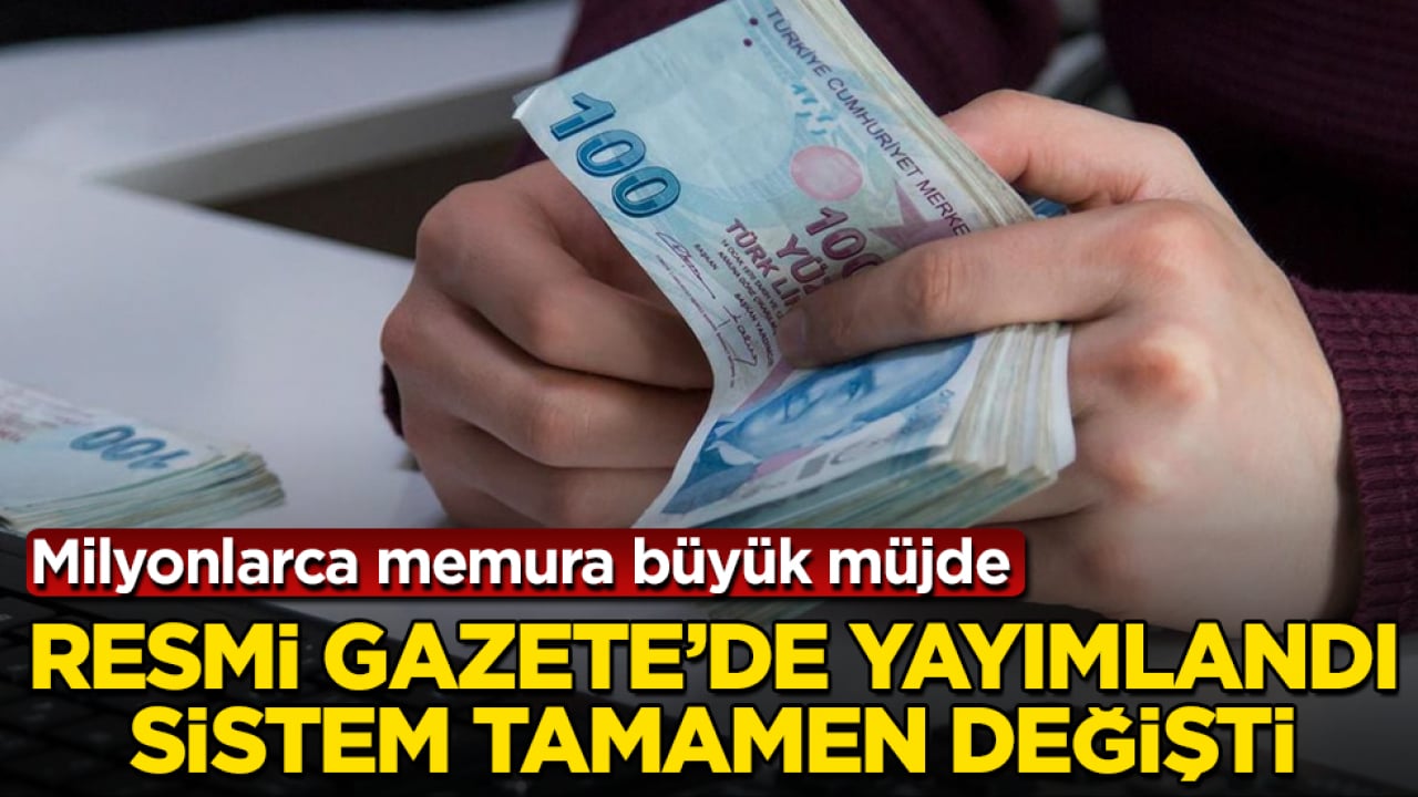 Milyonlarca memura büyük müjde! Resmi Gazete’de yayımlandı, sistem tamamen değişti