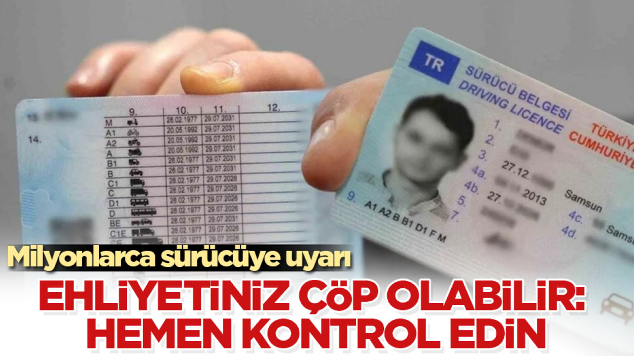 Milyonlarca sürücüye uyarı! Ehliyetiniz çöp olabilir: Hemen kontrol edin