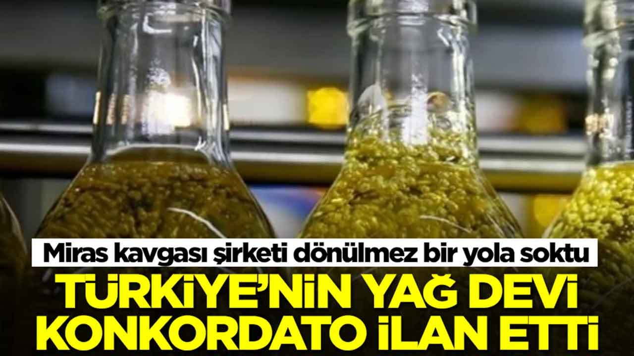 Miras kavgası şirketi dönülmez bir yola soktu: Türkiye'nin yağ devi konkordato ilan etti