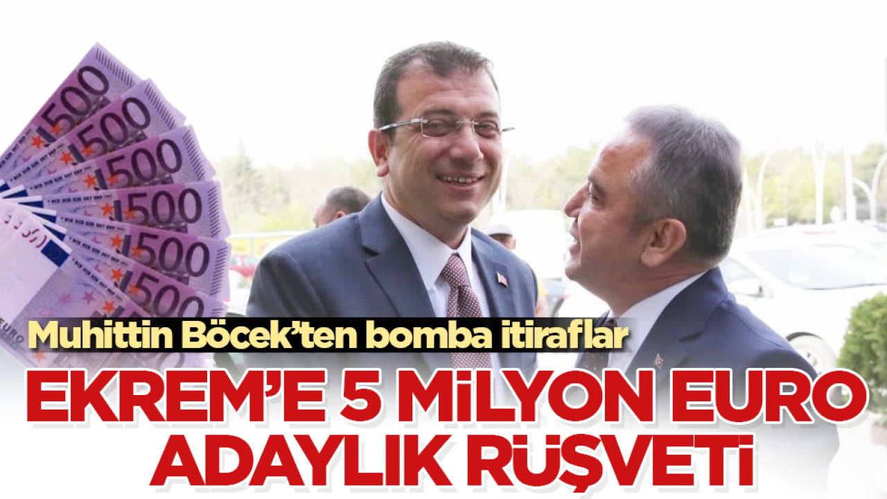 Muhittin Böcek’ten bomba itiraflar! Ekrem’e 5 milyon euro "adaylık" rüşveti