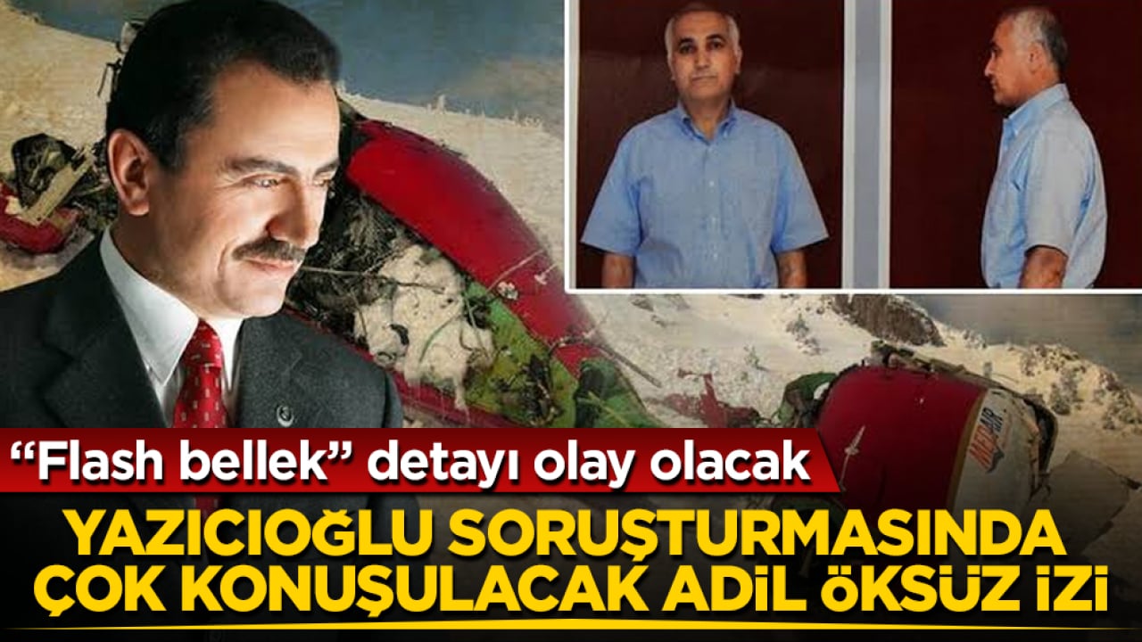 Muhsin Yazıcıoğlu soruşturmasında çok konuşulacak Adil Öksüz izi! "Flash bellek" detayı olay olacak