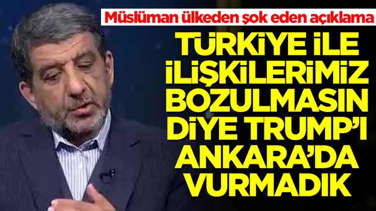 Müslüman ülkeden şok eden açıklama: Türkiye ile ilişkilerimiz bozulmasın diye Trump'ı Ankara'da vurmadık