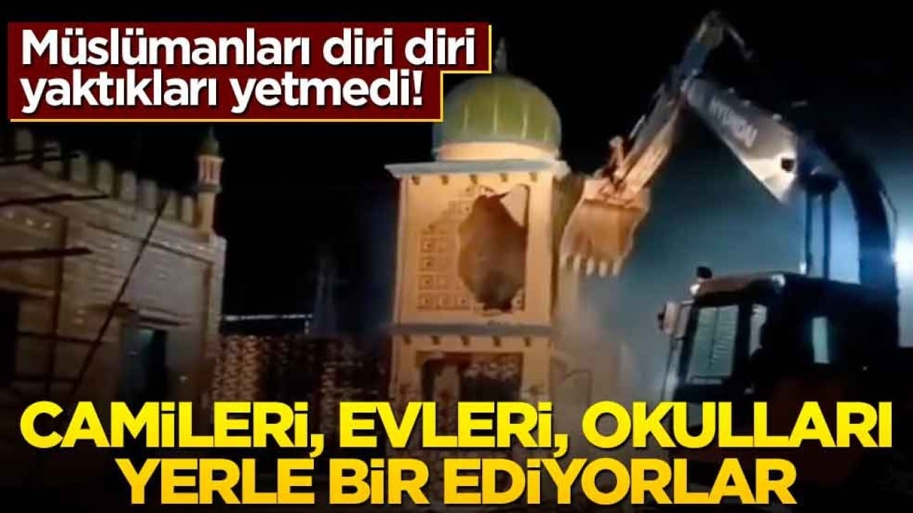 Müslümanları diri diri yaktıkları yetmedi! Camileri, evleri, okulları yerle bir ediyorlar