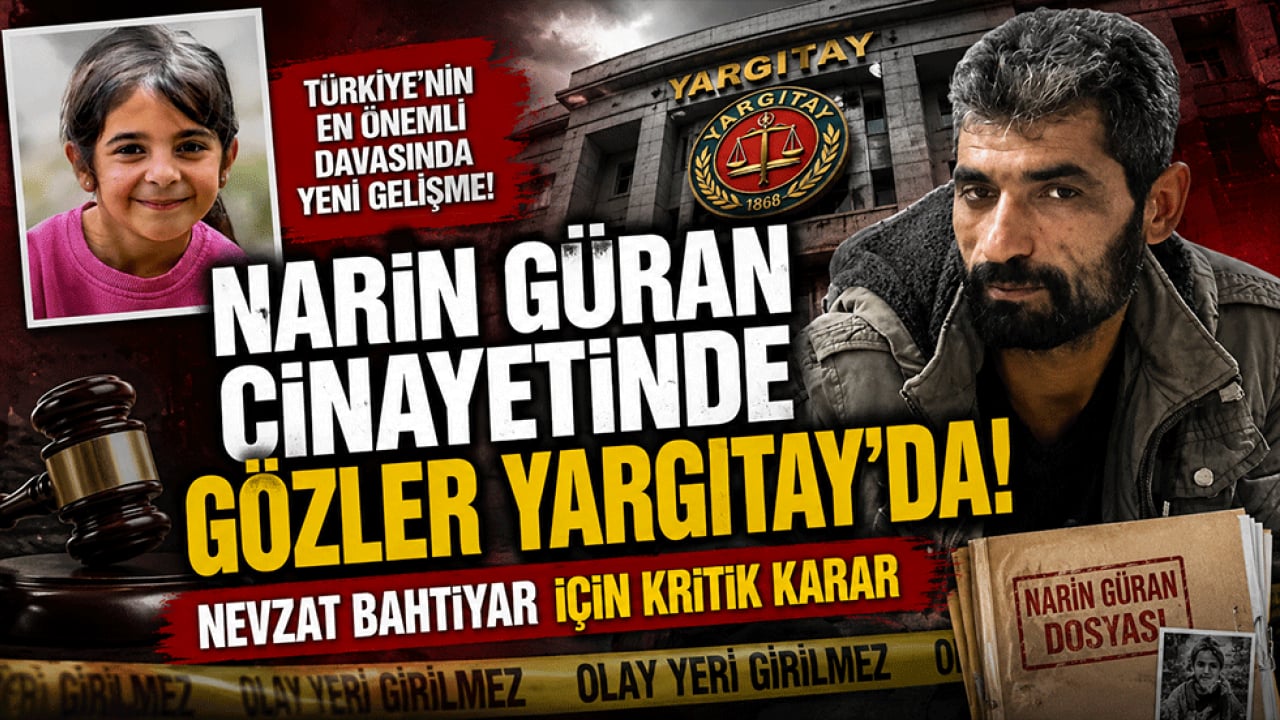 Narin Güran cinayetinde gözler Yargıtay’da! Nevzat Bahtiyar için kritik karar