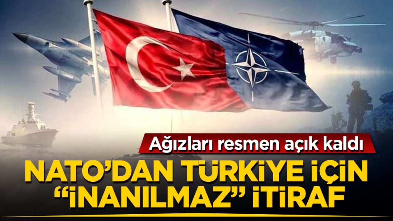 NATO’dan Türkiye için "inanılmaz" itiraf: Ağızları resmen açık kaldı