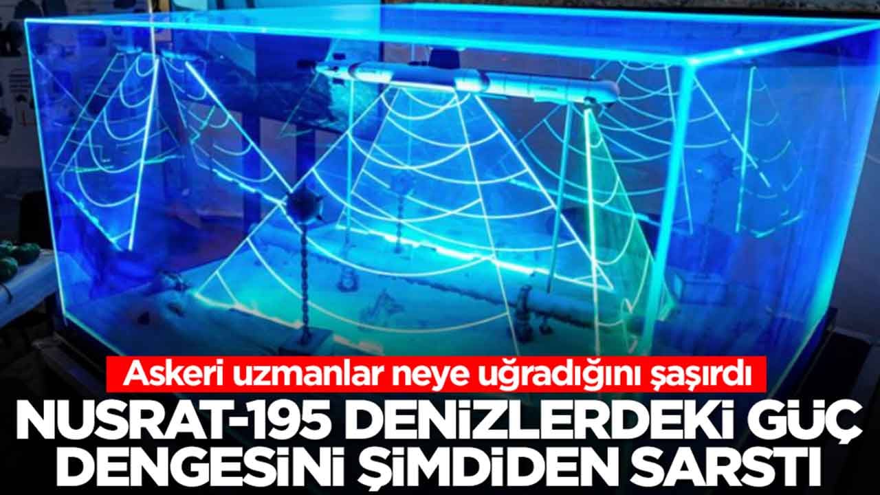 NUSRAT-1915 denizlerdeki güç dengesini şimdiden sarstı: Askeri uzmanlar neye uğradığını şaşırdı