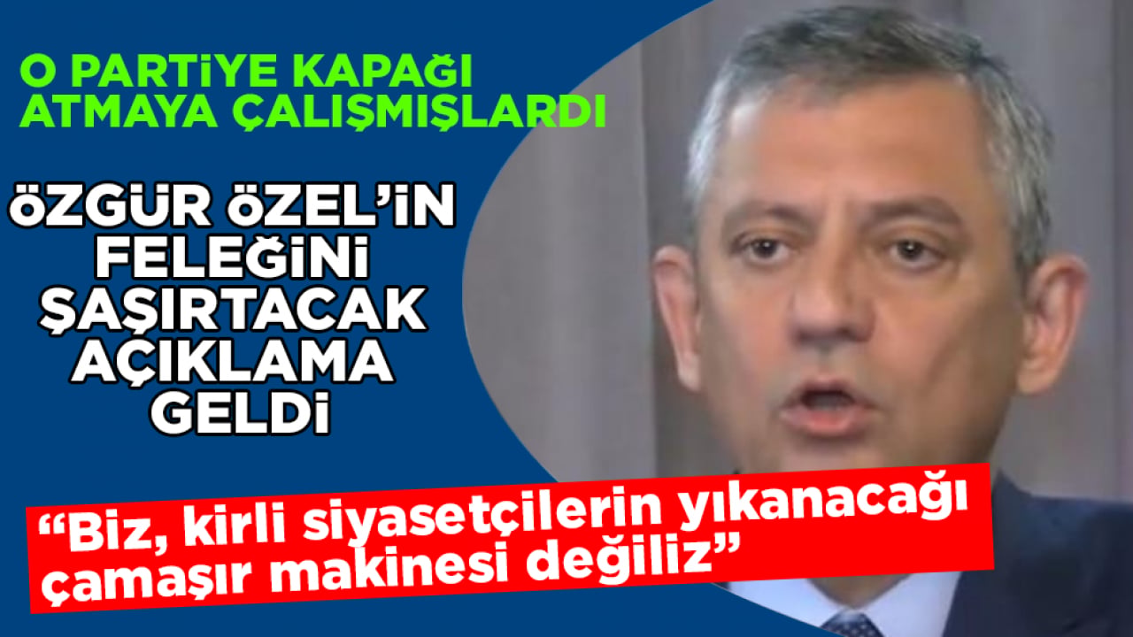 O partiye kapağı atmaya çalışmışlardı! Özgür Özel’in feleğini şaşırtacak açıklama geldi: Biz, kirli siyasetçilerin yıkanacağı çamaşır makinesi değiliz