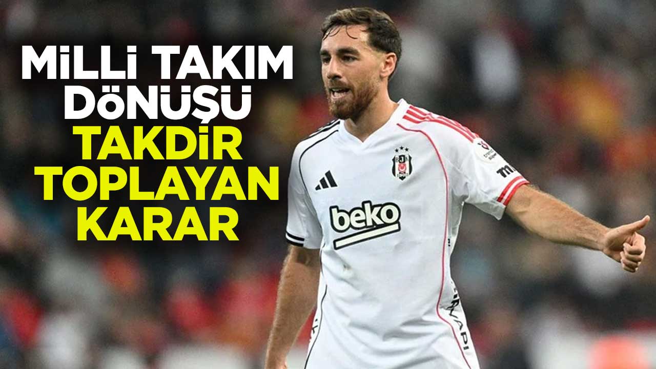 Orkun Kökçü'den milli takım dönüşü takdir toplayan karar