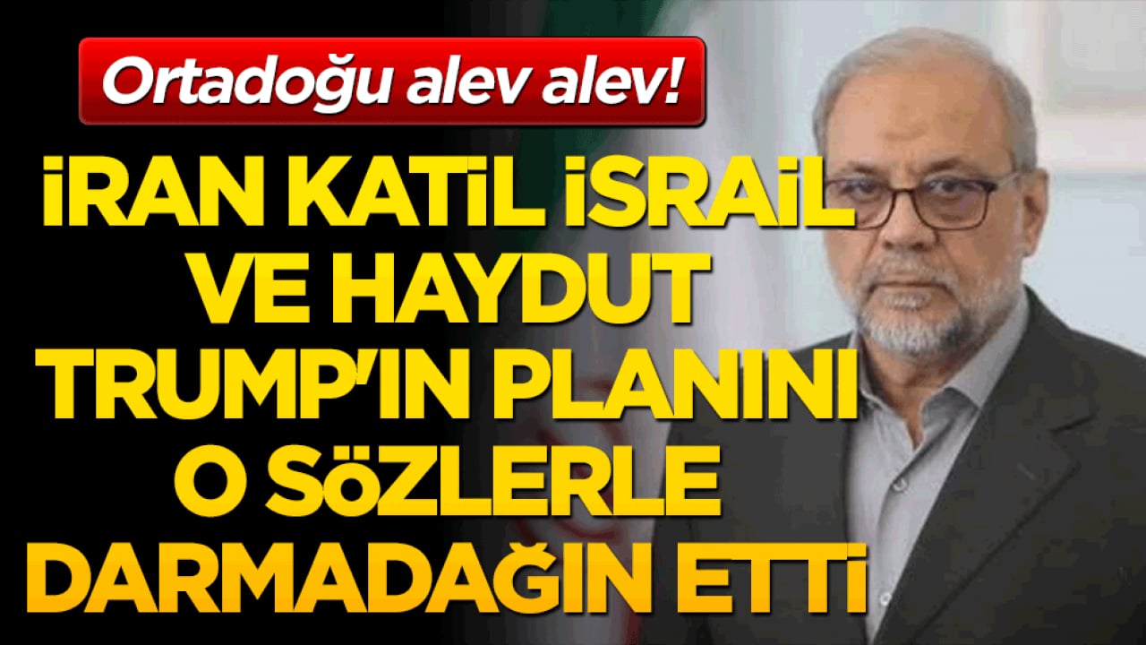 Ortadoğu alev alev! İran katil İsrail ve haydut Trump'ın planını o sözlerle darmadağın etti!