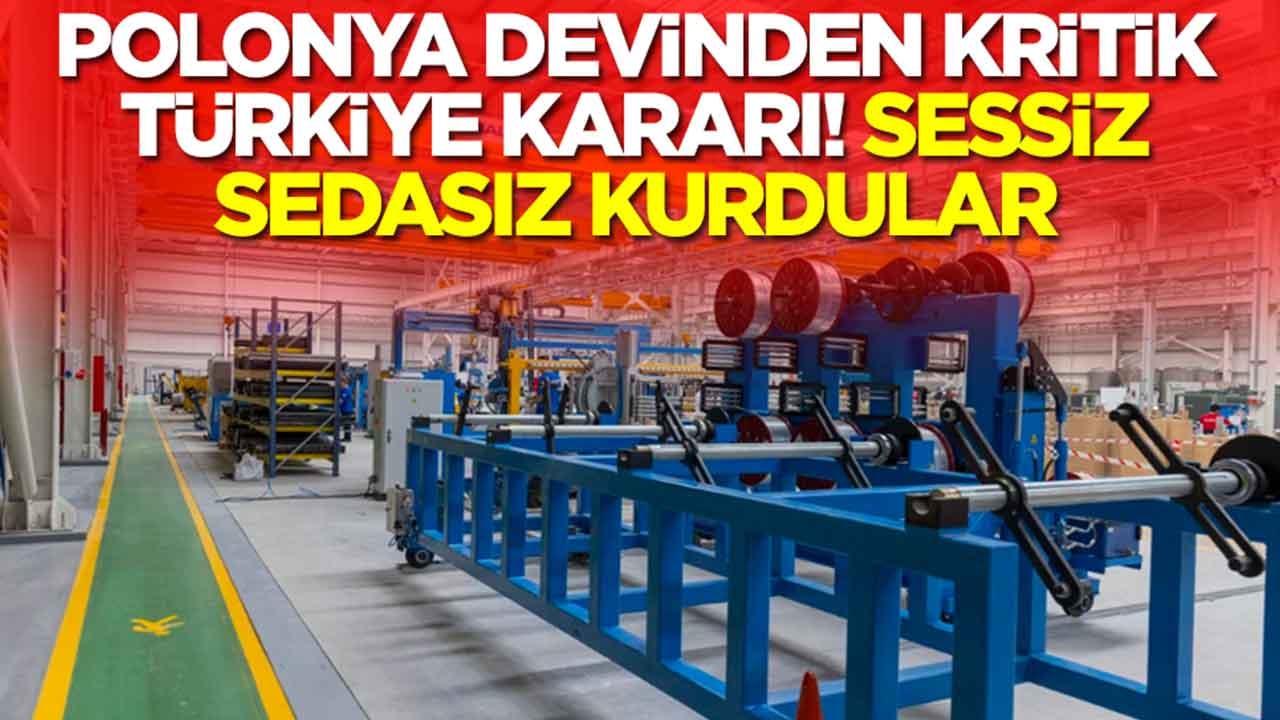 Polonya devinden çok konuşulacak Türkiye kararı: Sessiz sedasız kurdular
