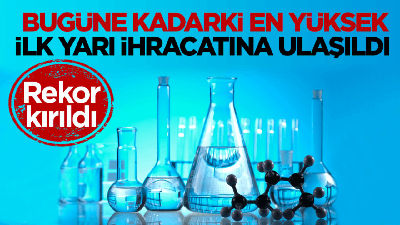 Rekor kırıldı! Bugüne kadarki en yüksek ilk yarı ihracatına ulaşıldı 