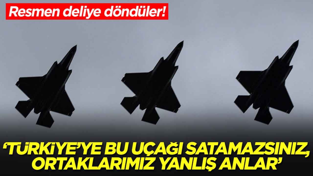 Resmen deliye döndüler: Türkiye'ye bu savaş uçağını satamazsınız, ortaklarımız yanlış anlar