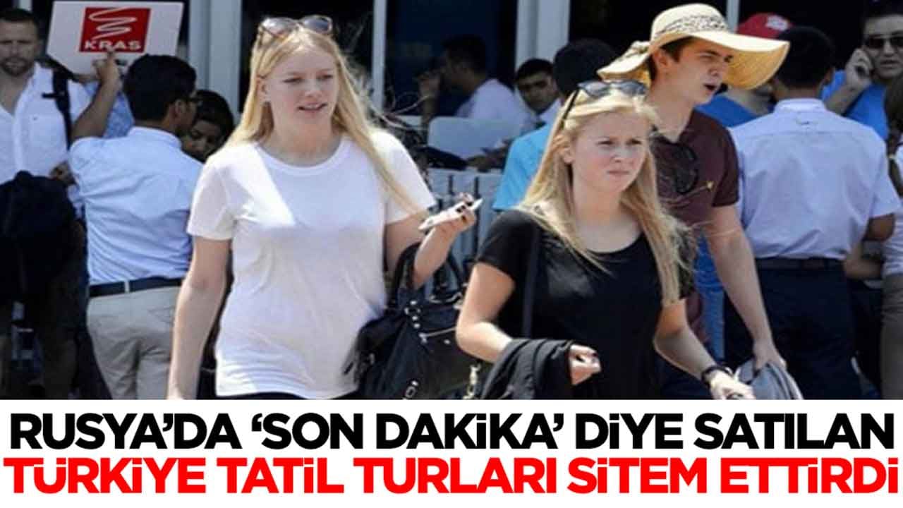  Ruslara 'son dakika' diye satılan Türkiye tatil tur fiyatları sitem ettirdi