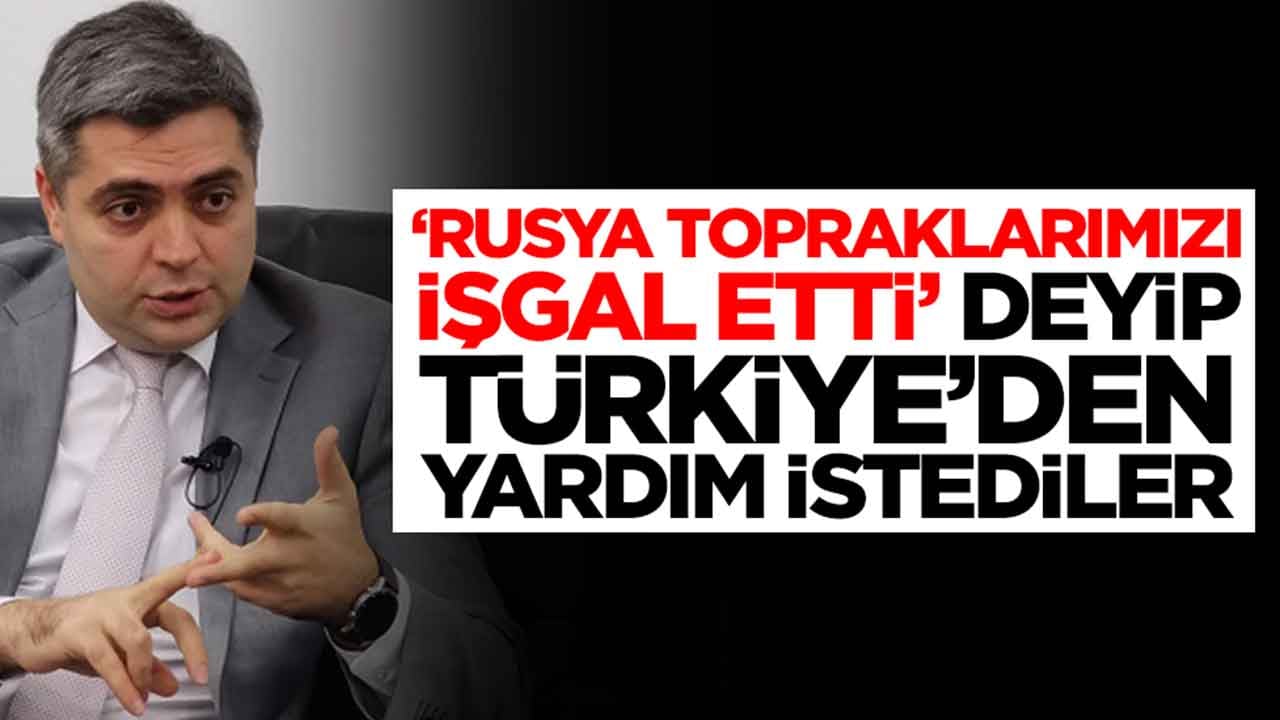 'Rusya topraklarımızı işgal etti' deyip Türkiye'den yardım istediler