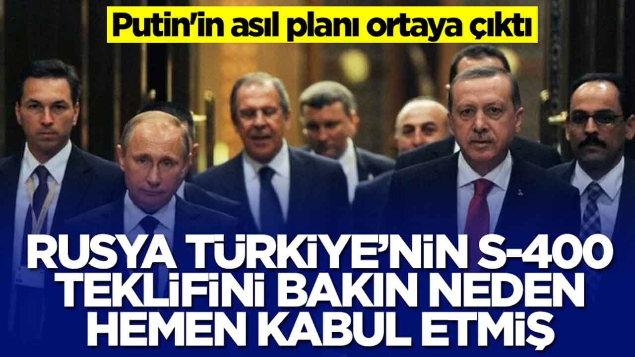 Rusya, Türkiye'nin S-400 teklifini bakın neden hemen kabul etmiş: Putin'in asıl planı ortaya çıktı