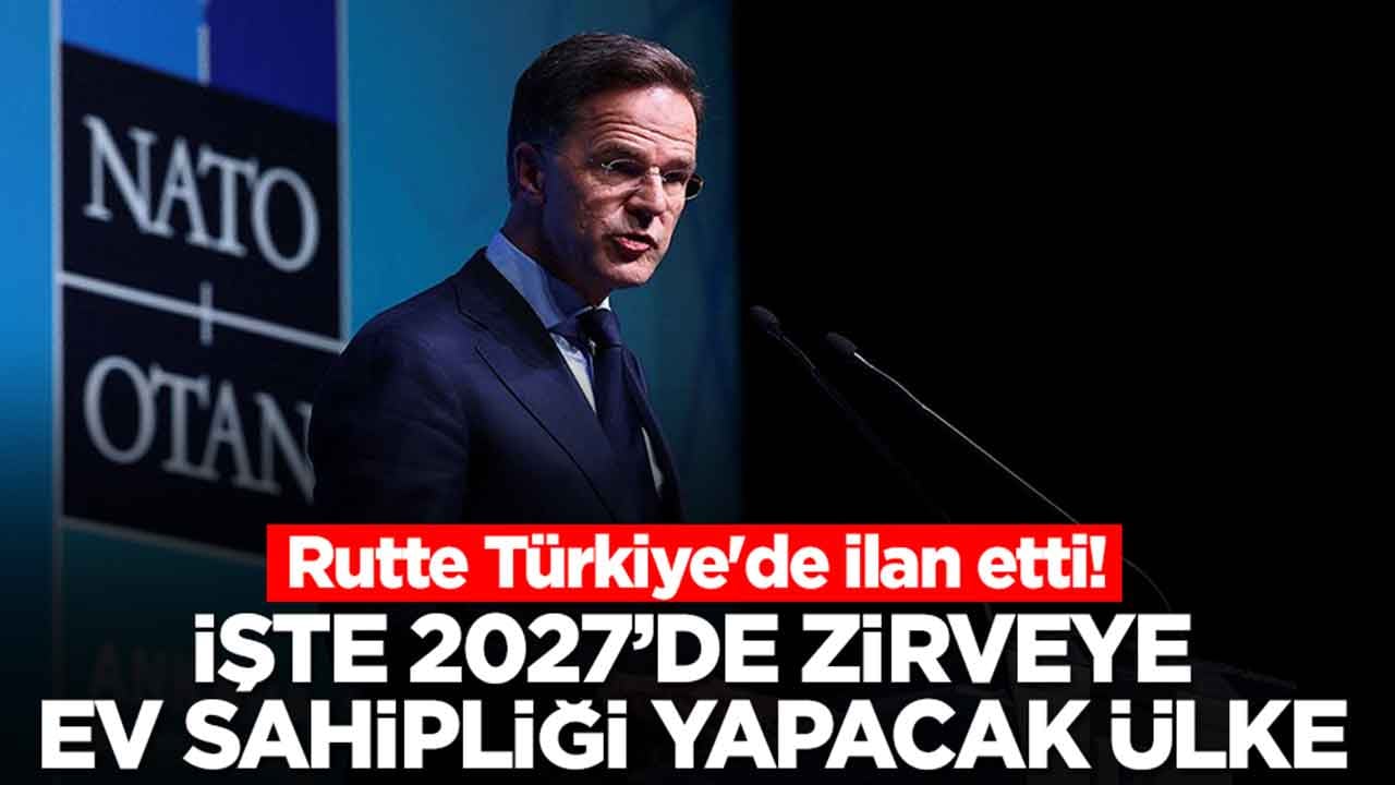 Rutte, Türkiye'de duyurdu: İşte 2027 zirvesine ev sahipliği yapacak ülke