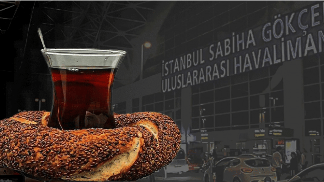 Sabiha Gökçen'de çay simit fiyatı şok etti! Görenler gözlerine inanamadı!