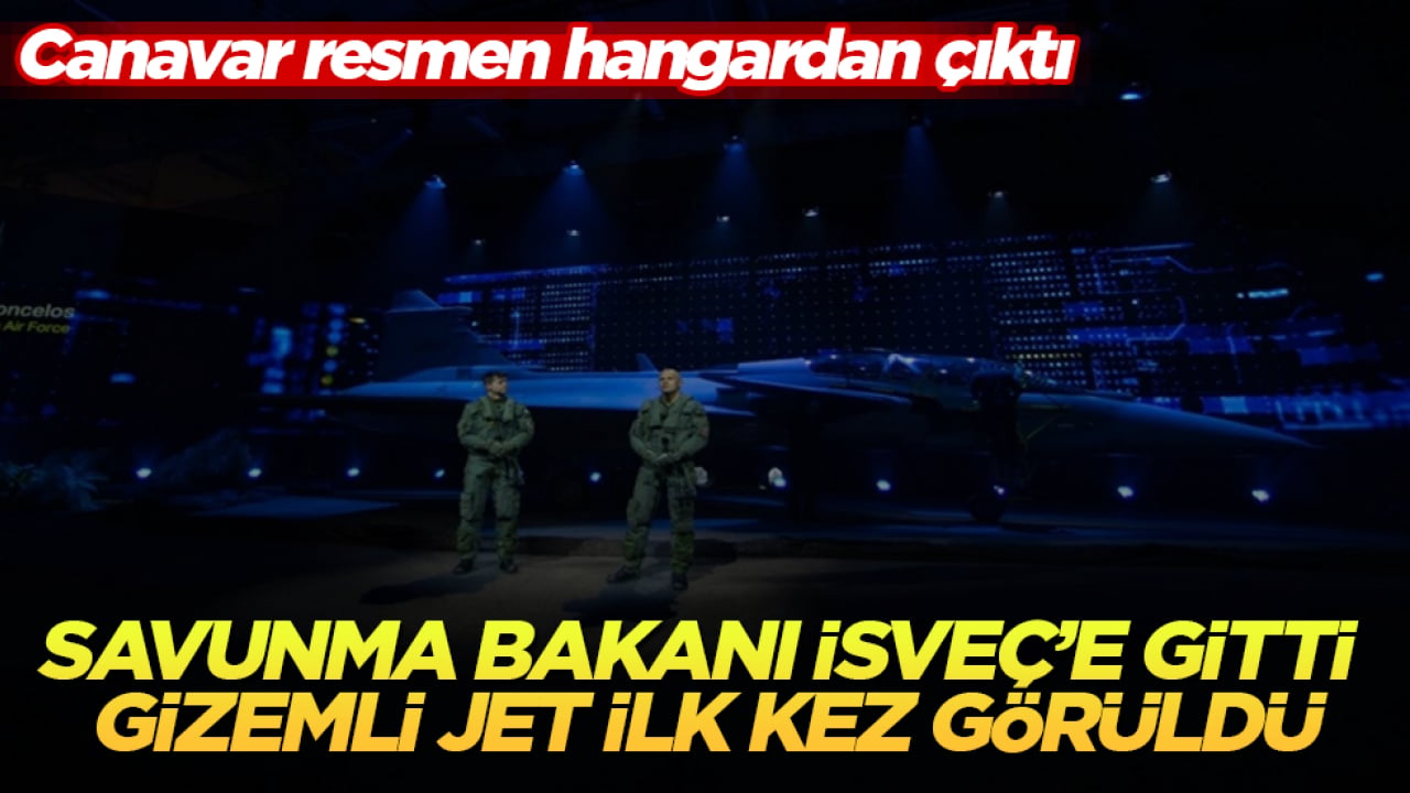 Savunma Bakanı İsveç’e gitti, gizemli jet ilk kez görüldü! Canavar resmen hangardan çıktı