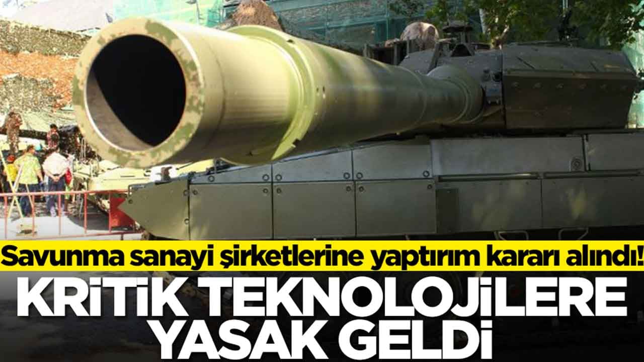 Savunma sanayi şirketlerine yaptırım kararı alındı: Kritik teknolojilere yasak geldi