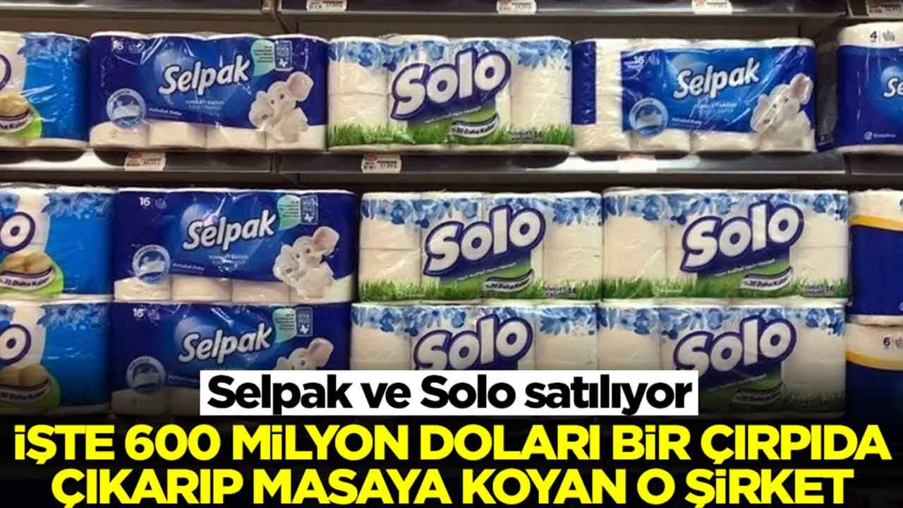 Selpak ve Solo satılıyor: İşte 600 milyon doları bir çırpıda çıkarıp masaya koyan o şirket