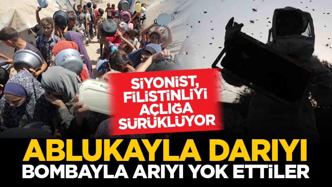 Siyonist, Filistinliyi açlığa sürüklüyor: Ablukayla darıyı bombayla arıyı yok ettiler