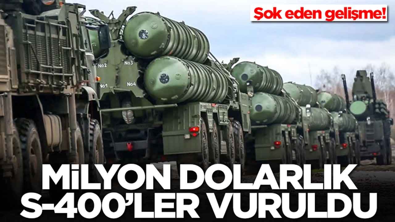 Şok eden gelişme: Milyon dolarlık S-400'ler vuruldu
