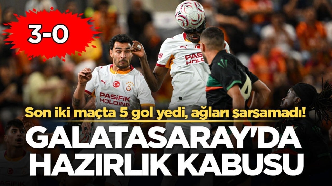 Son iki maçta 5 gol yedi, ağları sarsamadı! Galatasaray'da hazırlık kabusu