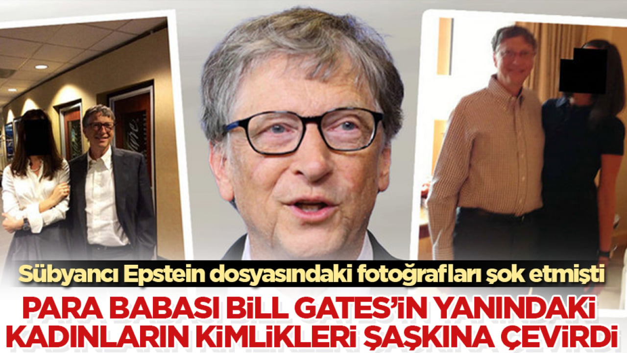 Sübyancı Epstein dosyasındaki fotoğrafları şok etmişti! Para babası Bill Gates’in yanındaki kadınların kimlikleri şaşkına çevirdi