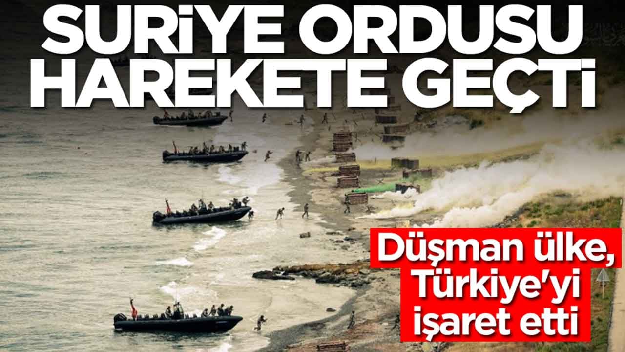 Suriye ordusu harekete geçti: Düşman ülke, Türkiye'yi işaret etti