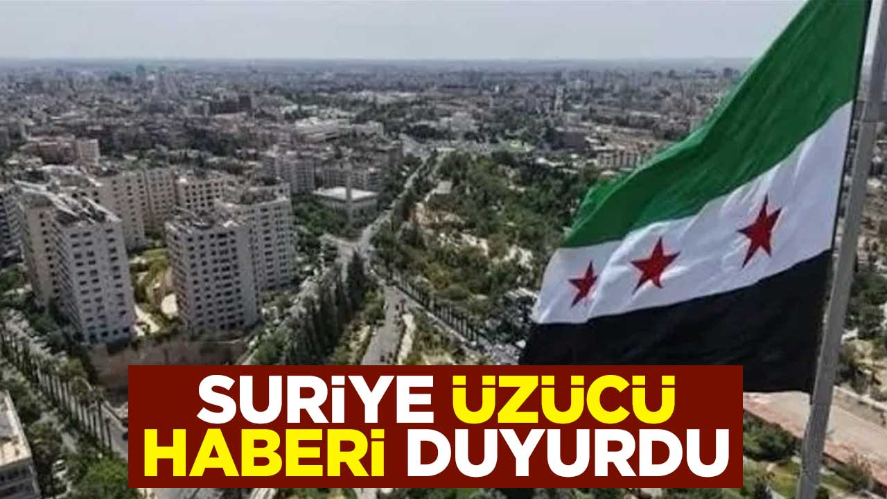 Suriye üzücü haberi duyurdu