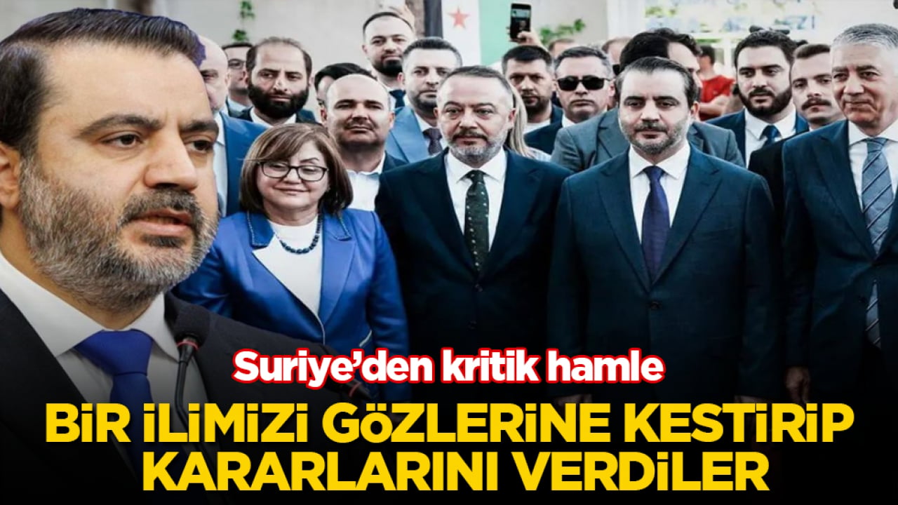 Suriye’den kritik hamle! Bir ilimizi gözlerine kestirip kararlarını verdiler