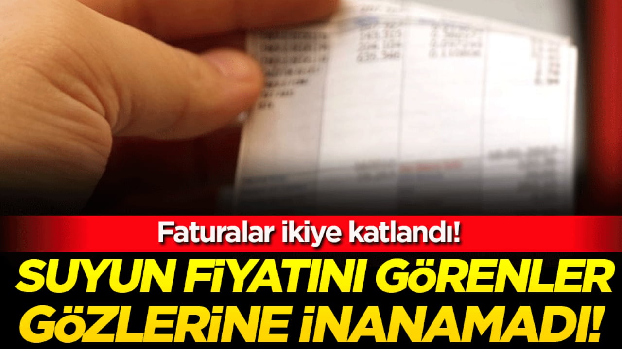 Suyun fiyatını görenler şok oldu! Faturalar ikiye katlandı!