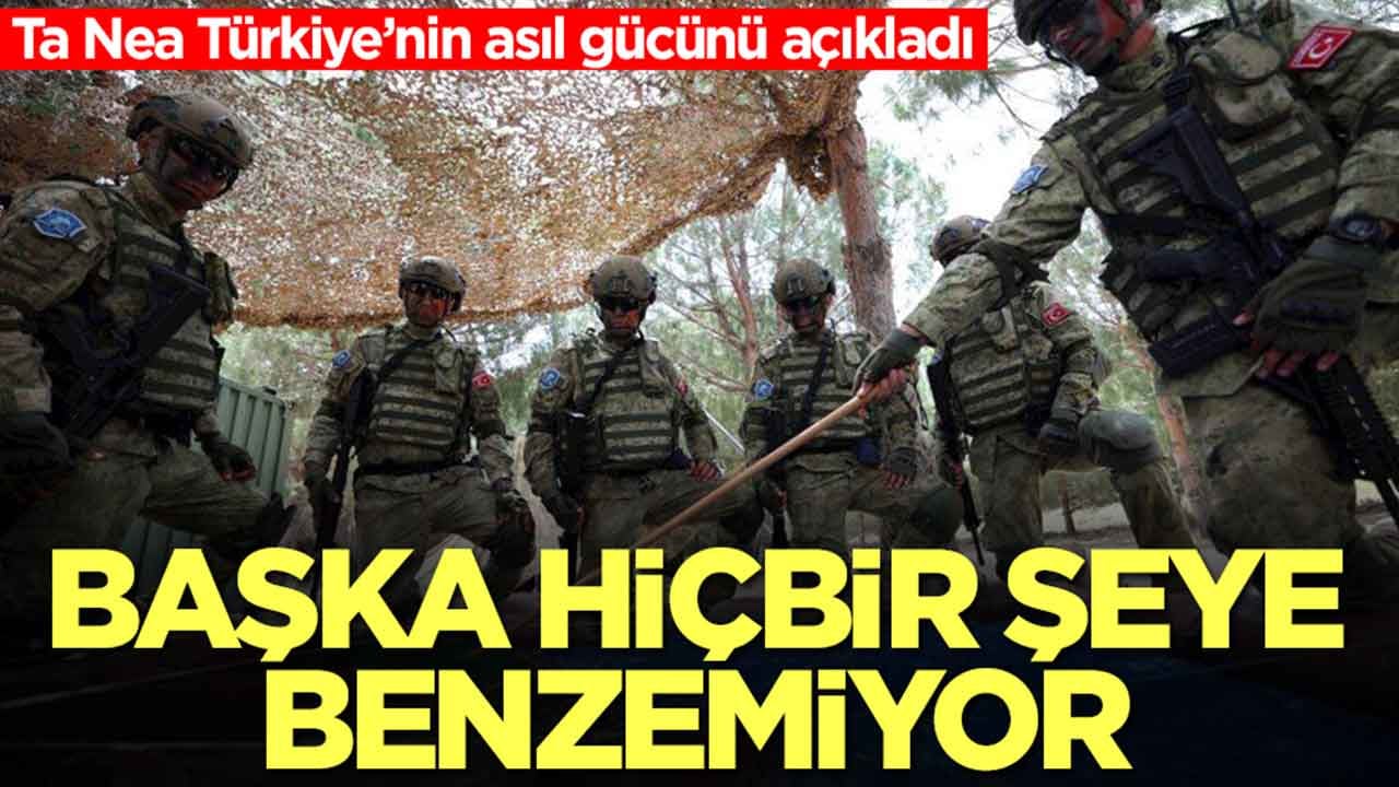  Ta Nea Türkiye’nin asıl gücünü açıkladı: Başka hiçbir şeye benzemiyor