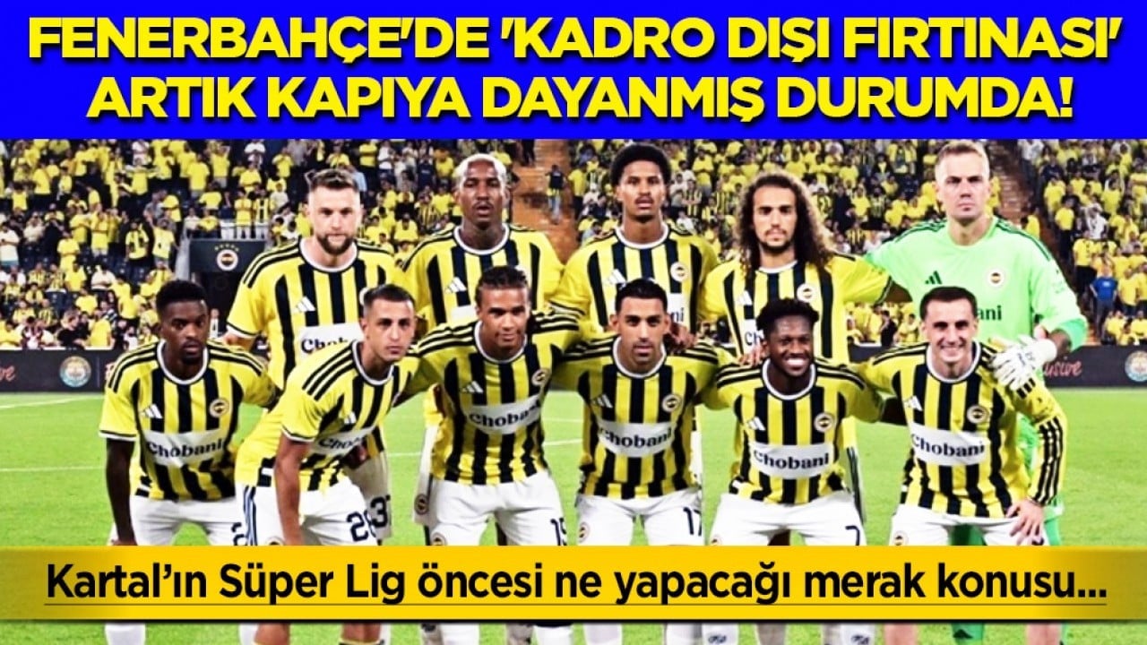 Takımı ihya edecek hareket geliyor: Fenerbahçe'de 'kadro dışı fırtınası' kapıda