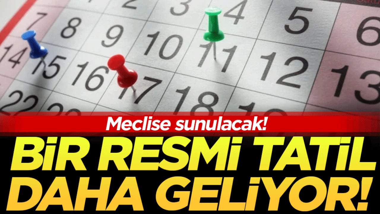 TBMM'ye teklif sunulacak: Bir resmi tatil daha geliyor!