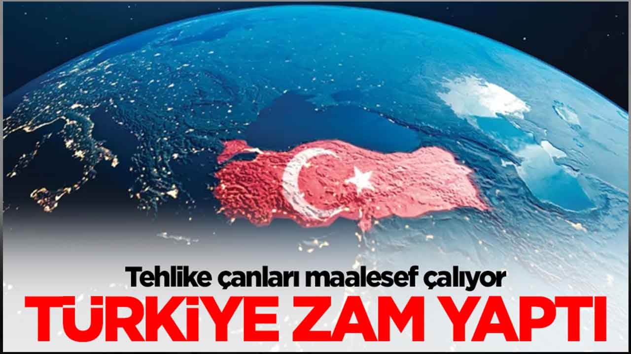 Tehlike çanları çalıyor: Türkiye zam yaptı