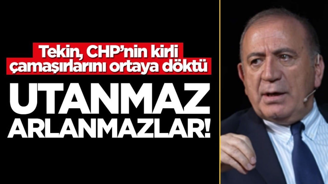Tekin, CHP’nin kirli çamaşırlarını ortaya döktü! Utanmaz, arlanmazlar!