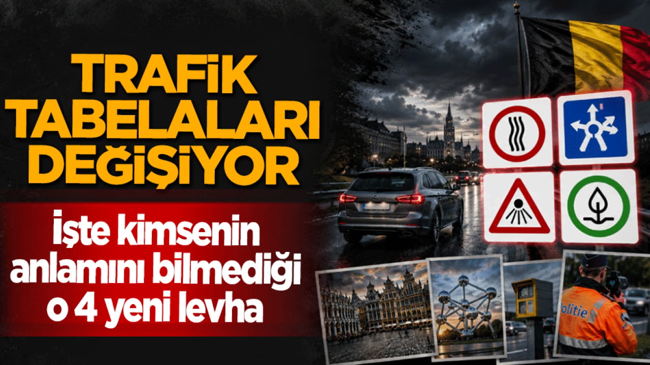 Trafik tabelaları değişiyor! İşte kimsenin anlamını bilmediği o 4 yeni levha: 1 Haziran 2027'de yürürlüğe girecek 