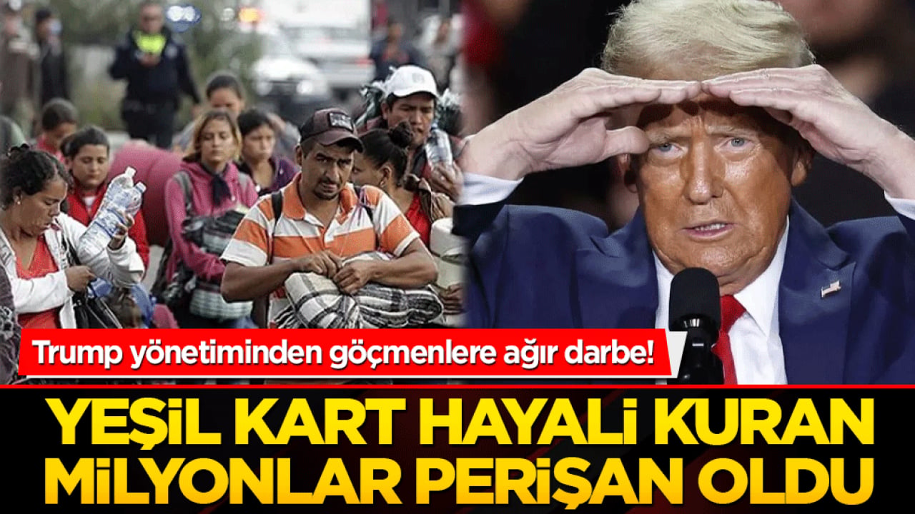 Trump yönetiminden göçmenlere ağır darbe! Yeşil kart hayali kuran milyonlar perişan oldu!