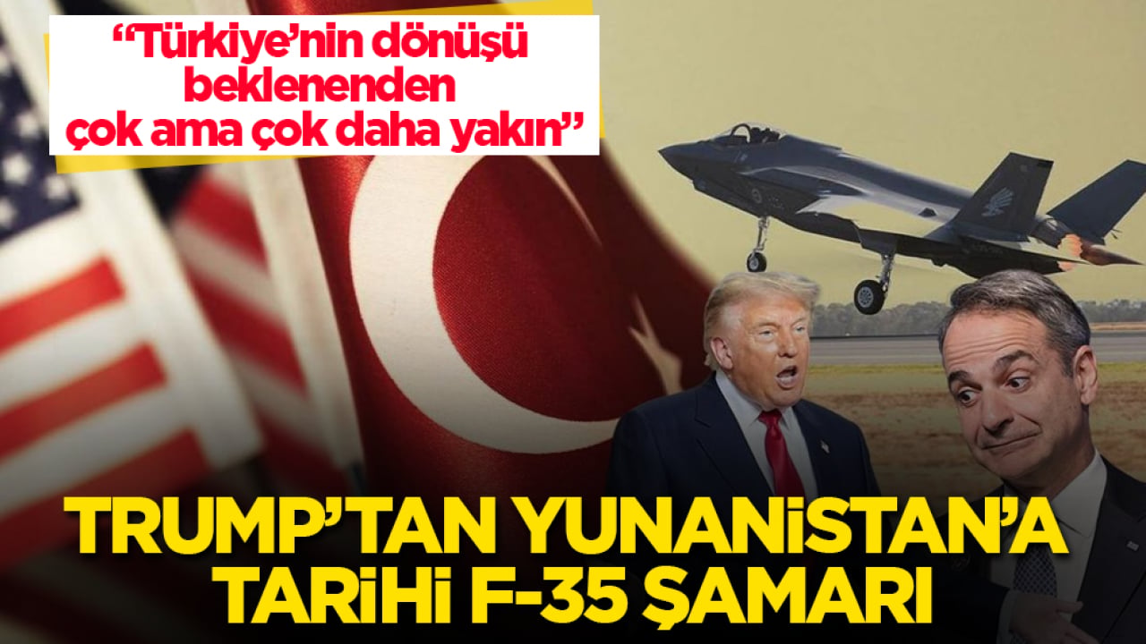 Trump’tan Yunanistan’a tarihi F-35 şamarı: Türkiye’nin dönüşü beklenenden çok ama çok daha yakın