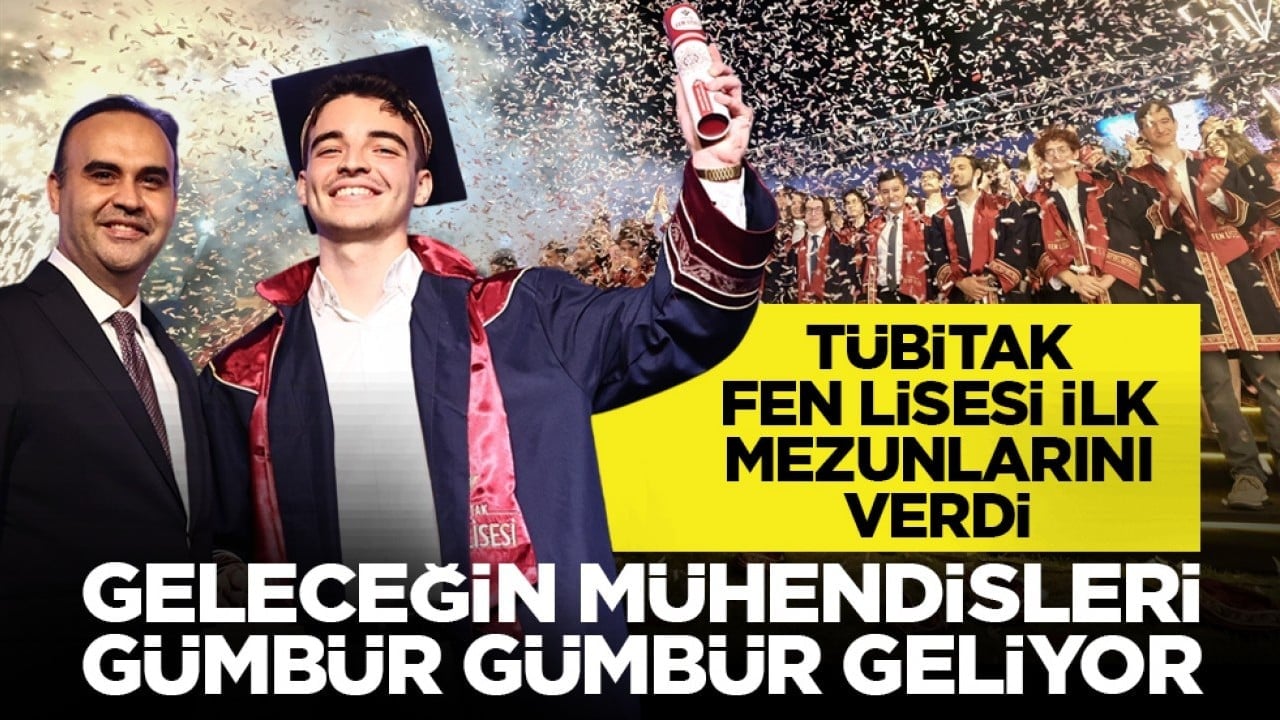 TÜBİTAK Fen Lisesi ilk mezunlarını verdi: Geleceğin mühendisleri gümbür gümbür geliyor